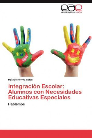 Kniha Integracion Escolar Matilde Norma Soleri