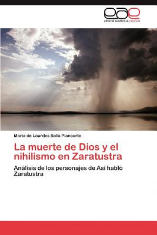 Carte Muerte de Dios y El Nihilismo En Zaratustra María de Lourdes Solís Plancarte