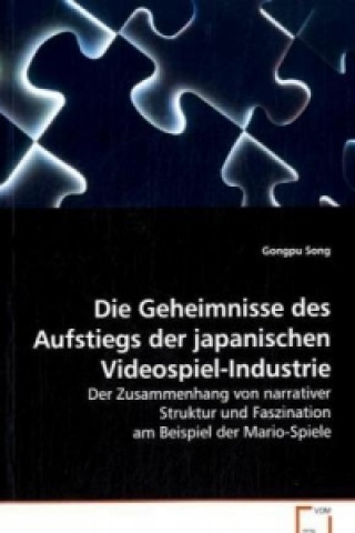 Book Die Geheimnisse des Aufstiegs der japanischenVideospiel-Industrie Gongpu Song