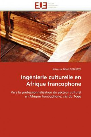 Βιβλίο Ing nierie Culturelle En Afrique Francophone Jean-Luc Gbati Sonhaye