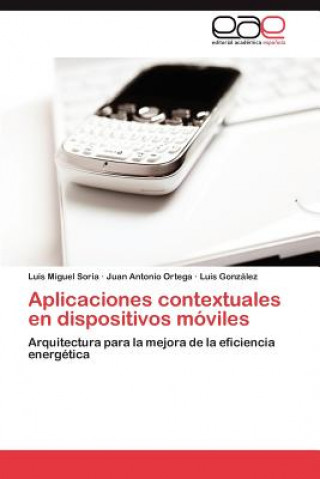 Kniha Aplicaciones Contextuales En Dispositivos Moviles Luis Miguel Soria