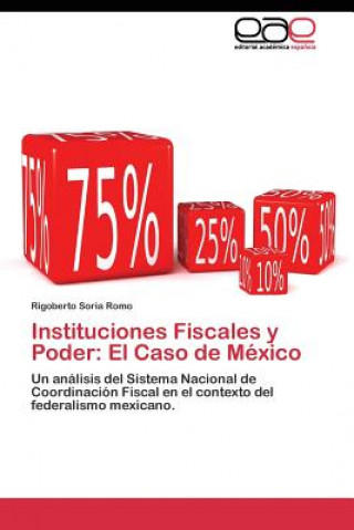 Kniha Instituciones Fiscales y Poder Rigoberto Soria Romo