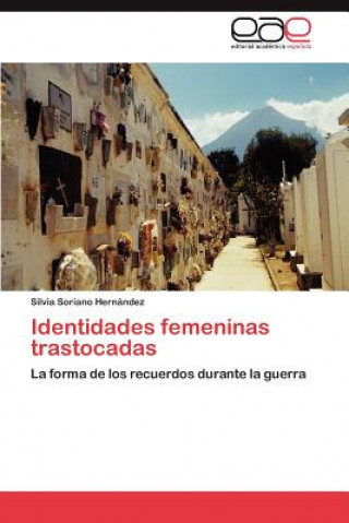 Kniha Identidades Femeninas Trastocadas Silvia Soriano Hernández