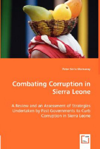 Kniha Combating Corruption in Sierra Leone Peter Sorie Mansaray