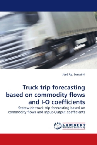 Kniha Truck trip forecasting based on commodity flows and I-O coefficients José Ap. Sorratini