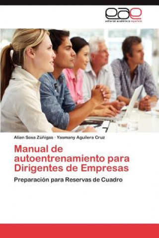 Книга Manual de Autoentrenamiento Para Dirigentes de Empresas Yasmany Aguilera Cruz