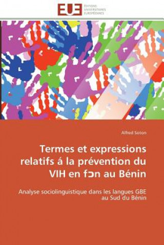 Knjiga Termes Et Expressions Relatifs   La Pr vention Du Vih En F N Au B nin Alfred Soton