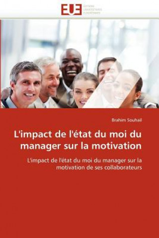 Kniha L''impact de l'' tat Du Moi Du Manager Sur La Motivation Brahim Souhail