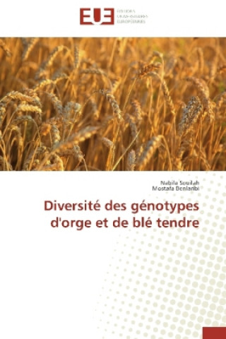 Kniha Diversité des génotypes d'orge et de blé tendre Nabila Souilah