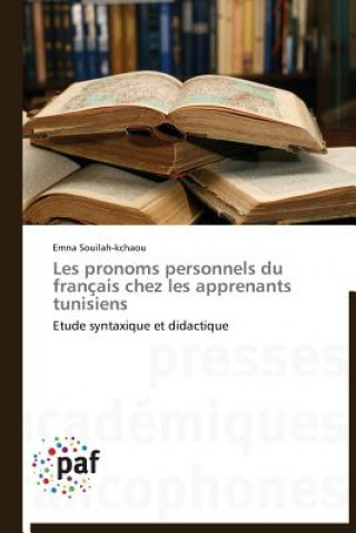 Kniha Les Pronoms Personnels Du Francais Chez Les Apprenants Tunisiens Emna Souilah-kchaou