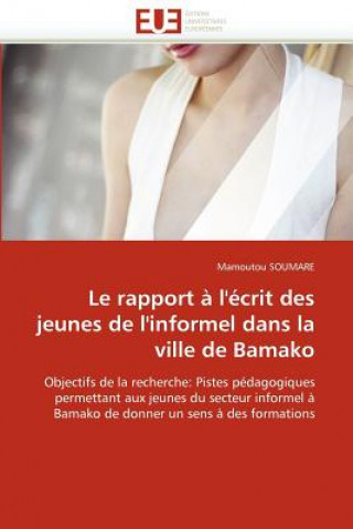 Livre Le Rapport   l'' crit Des Jeunes de l''informel Dans La Ville de Bamako Mamoutou Soumare