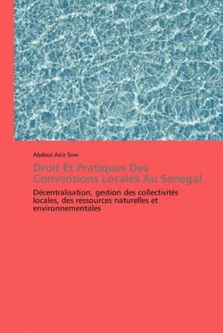 Книга Droit Et Pratiques Des Conventions Locales Au Senegal Abdoul Aziz Sow