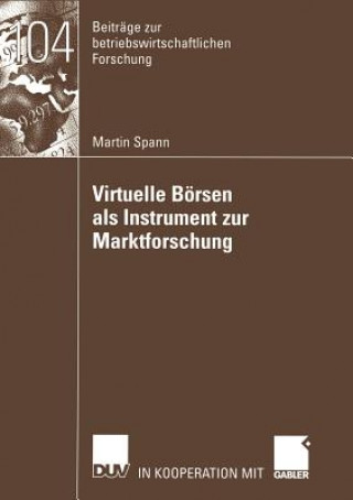 Könyv Virtuelle Borsen als Instrument zur Marktforschung Martin Spann