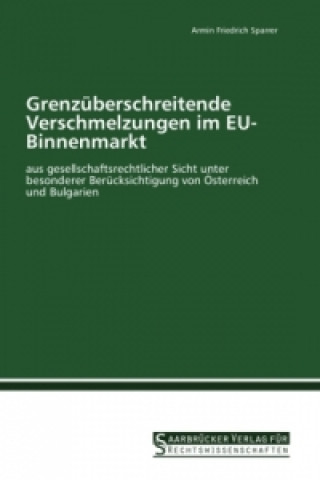 Książka Grenzüberschreitende Verschmelzungen im EU-Binnenmarkt Armin Friedrich Sparrer