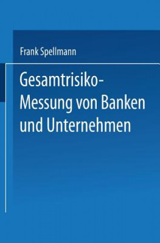 Buch Gesamtrisiko-Messung Von Banken Und Unternehmen Frank Spellmann