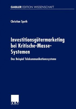 Könyv Investitionsgutermarketing bei Kritische-Masse-Systemen Christian Speth