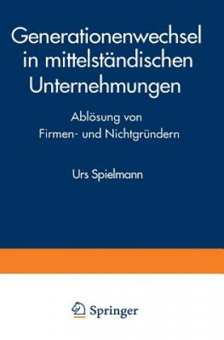 Kniha Generationenwechsel in Mittelst ndischen Unternehmungen Urs Spielmann
