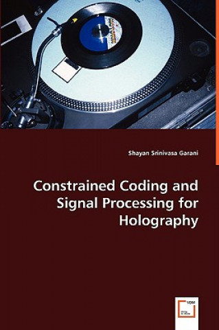 Книга Constrained Coding and Signal Processing for Holography Shayan Garani Srinivasa