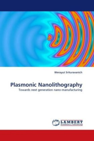 Carte Plasmonic Nanolithography Werayut Srituravanich