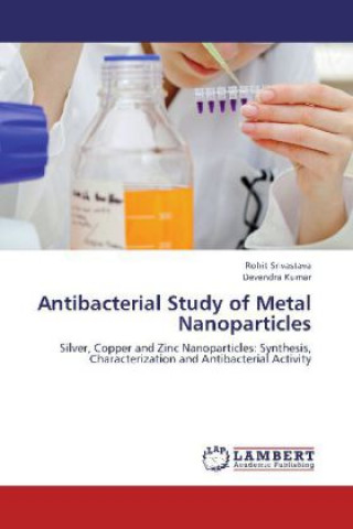 Knjiga Antibacterial Study of Metal Nanoparticles Rohit Srivastava