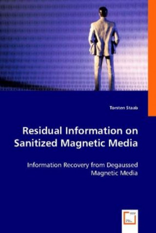 Книга Residual Information on Sanitized Magnetic Media Torsten Staab