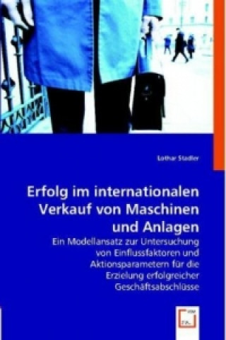 Könyv Erfolg im internationalen Verkauf von Maschinen und Anlagen Lothar Stadler