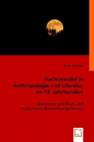 Carte Nachtwandel in Anthropologie und Literatur im 18. Jahrhundert Frank Stahlhoff