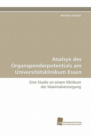 Book Analsye Des Organspenderpotentials Am Universitatsklinikum Essen Matthias Stanjek