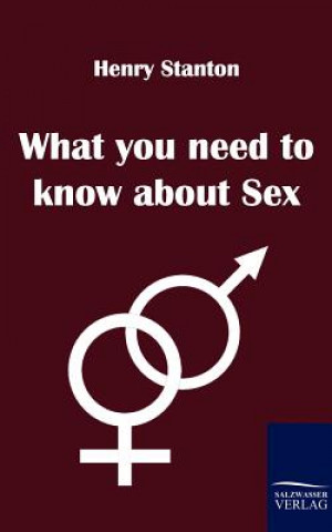 Kniha What you need to know about Sex Henry Stanton