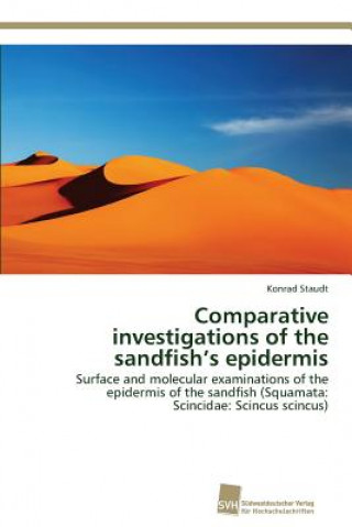 Carte Comparative investigations of the sandfish's epidermis Konrad Staudt