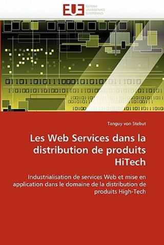 Kniha Les Web Services Dans La Distribution de Produits Hitech Tanguy von Stebut