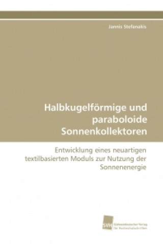 Kniha Halbkugelförmige und paraboloide Sonnenkollektoren Jannis Stefanakis