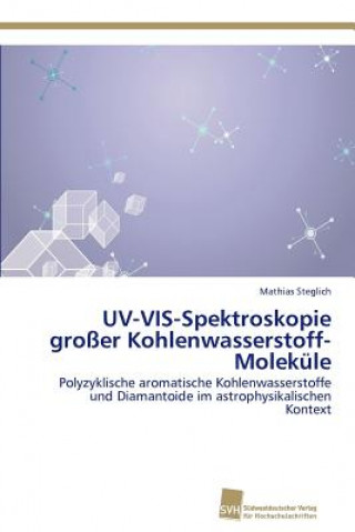 Könyv UV-VIS-Spektroskopie grosser Kohlenwasserstoff-Molekule Mathias Steglich