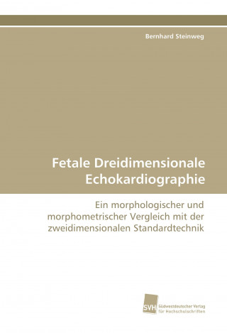 Könyv Fetale Dreidimensionale Echokardiographie Bernhard Steinweg