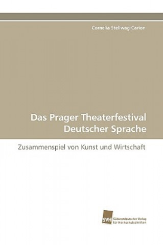 Könyv Prager Theaterfestival Deutscher Sprache Cornelia Stellwag-Carion