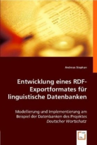 Kniha Entwicklung eines RDF-Exportformates für linguistische Datenbanken Andreas Stephan