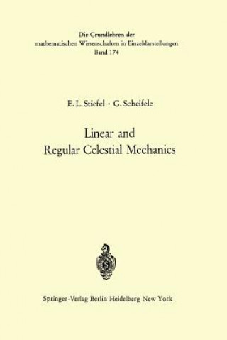 Книга Linear and Regular Celestial Mechanics Eduard L. Stiefel