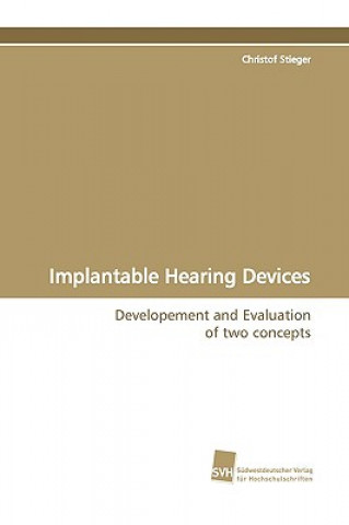 Kniha Implantable Hearing Devices Christof Stieger