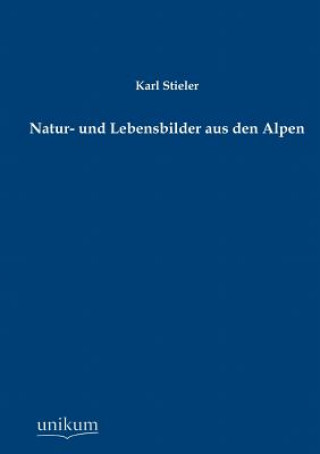 Carte Natur- Und Lebensbilder Aus Den Alpen Karl Stieler