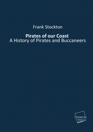 Kniha Pirates of our Coast Frank Stockton