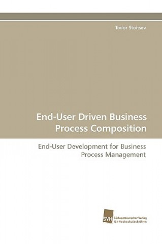 Knjiga End-User Driven Business Process Composition Todor Stoitsev