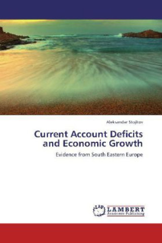 Kniha Current Account Deficits and Economic Growth Aleksandar Stojkov