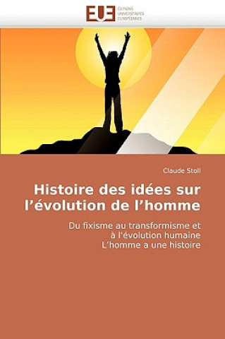 Kniha Histoire Des Id es Sur l' volution de l'Homme Claude Stoll
