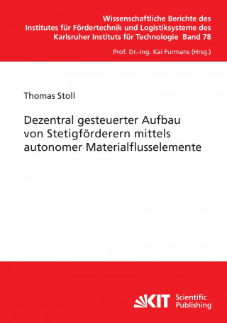 Книга Dezentral gesteuerter Aufbau von Stetigfoerderern mittels autonomer Materialflusselemente Thomas Stoll