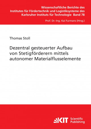 Libro Dezentral gesteuerter Aufbau von Stetigfoerderern mittels autonomer Materialflusselemente Thomas Stoll