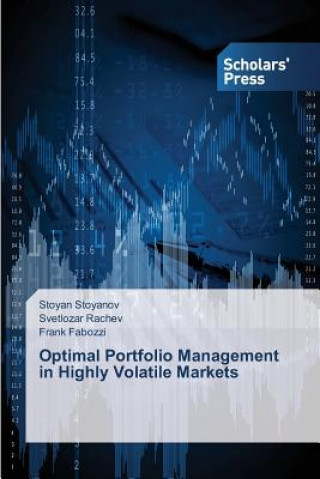 Book Optimal Portfolio Management in Highly Volatile Markets Stoyan Stoyanov