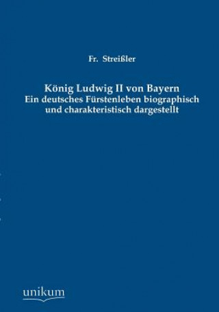 Carte Konig Ludwig II Von Bayern Fr. Streißler