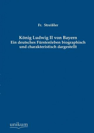 Buch Konig Ludwig II Von Bayern Fr. Streißler