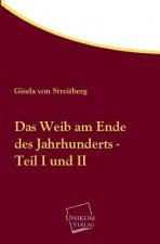 Carte Weib Am Ende Des Jahrhunderts - Teil I Und II Gisela von Streitberg