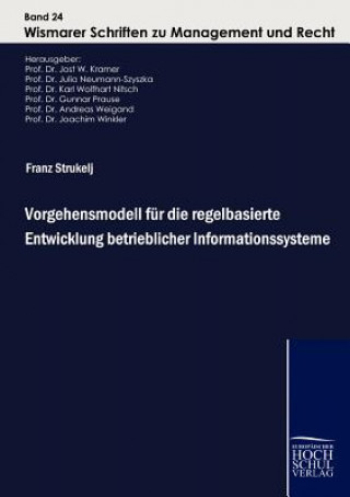 Knjiga Vorgehensmodell Fur Die Regelbasierte Entwicklung Betrieblicher Informationssysteme Franz Strukelj